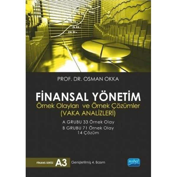 Finansal Yönetim-Örnek Olayları ve Örnek Çözümleri-Vaka Analizleri | Nobel Akademik Yayıncılık (İnce Kapak)