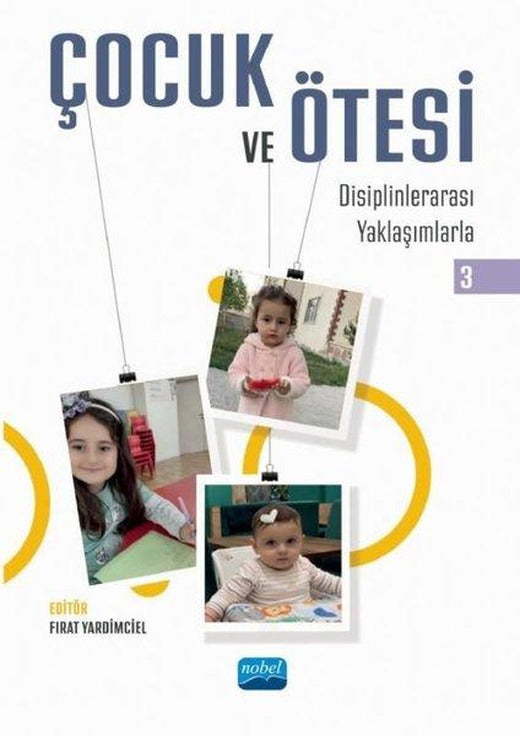 Çocuk ve Ötesi 3 - Disiplinlerarası Yaklaşımlarla | Nobel Akademik Yayıncılık (İnce Kapak)