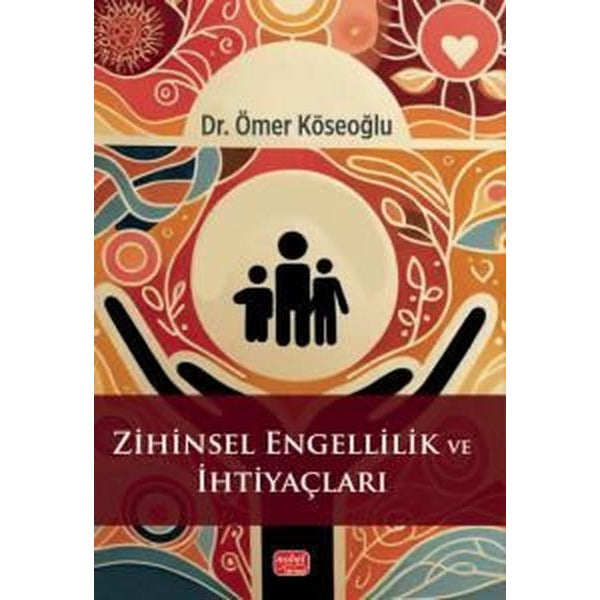 Zihinsel Engellilik ve İhtiyaçları | Nobel Bilimsel Eserler (İnce Kapak)