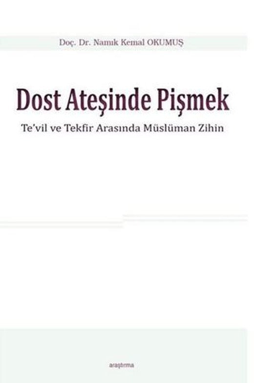 Dost Ateşinde Pişmek | Araştırma Yayınları (Ciltsiz)