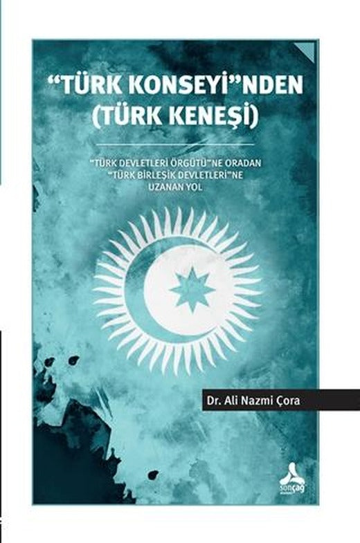 ''Türk Konseyi''nden (Türk Keneşi) | Sonçağ Yayınları (Ciltsiz)