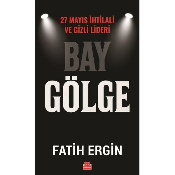 Bay Gölge - 27 Mayıs İhlali ve Gizli Lideri | Kırmızı Kedi (İnce Kapak)