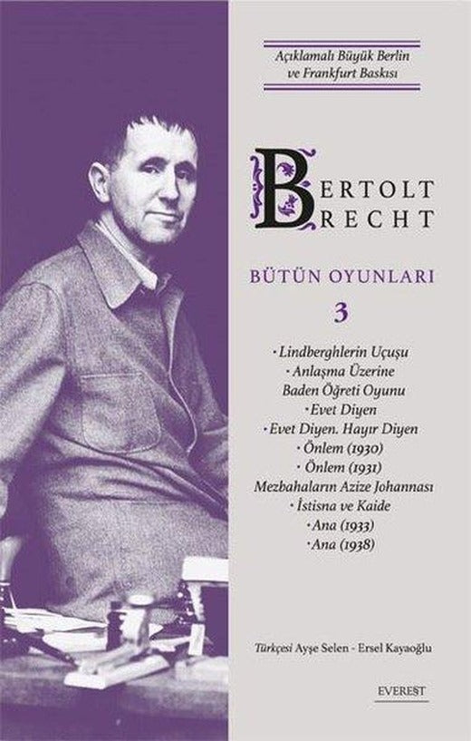 Bertolt Brecht Bütün Oyunları 3 - Açıklamalı Büyük Berlin ve Frankfurt Baskısı | Everest Yayınları (Ciltli)