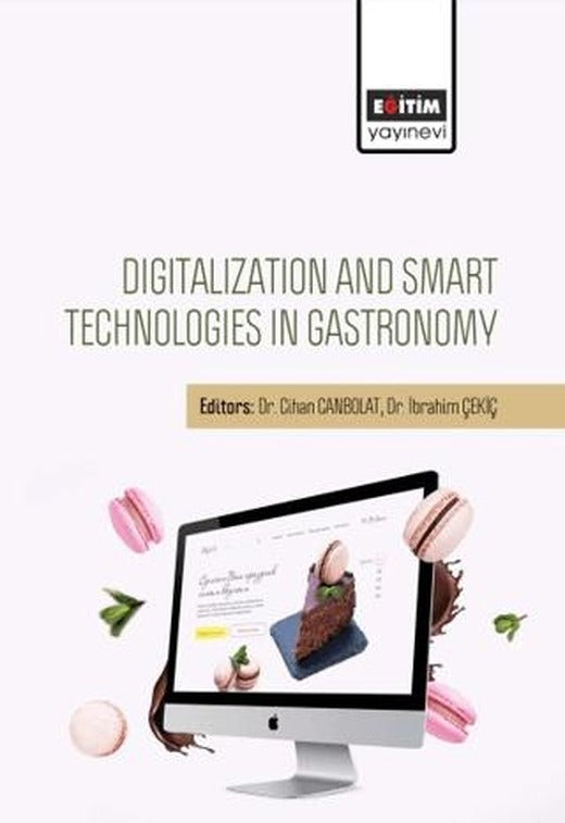 Digitalization And Smart Technologies In Gastronomy | Eğitim Yayınevi - Bilimsel Eserler (Ciltsiz)