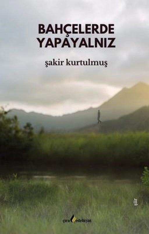 Bahçelerde Yapayalnız | Çıra Yayınları (İnce Kapak)