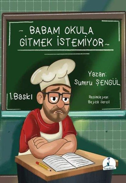 Babam Okula Gitmek İstemiyor | Hayalhane Yayınları (İnce Kapak)