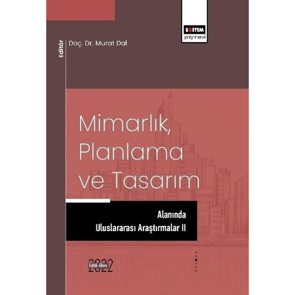 MimarlıkPlanlama ve Tasarım Alanında Uluslararası Araştırmalar 2 | Eğitim Yayınevi (İnce Kapak)
