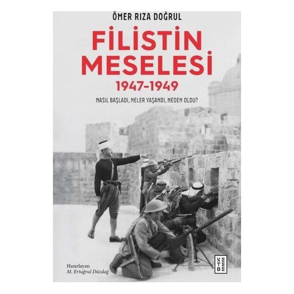 Filistin Meselesi 1947 - 1949 Nasıl Başladı Neler Yaşandı Neden Oldu? | Ketebe (İnce Kapak )