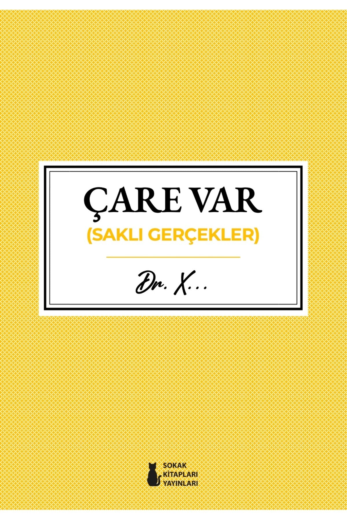Çare Var (Saklı Gerçekler) | Sokak Kitapları Yayınları (İnce Kapak)