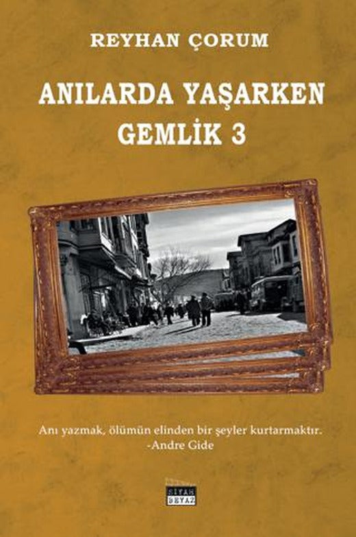 Anılarda Yaşarken Gemlik 3 | Siyah Beyaz Yayınları (Ciltsiz)