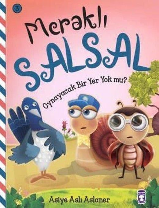 Oynayacak Bir Yer Yok mu? Meraklı Salsal 3 | Timaş Çocuk (İnce Kapak)