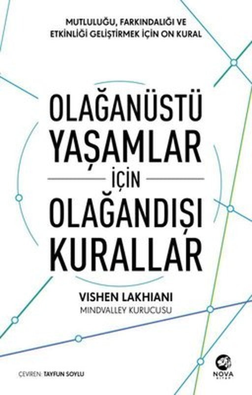 Olağanüstü Yaşamlar için Olağandışı Kurallar: Mutluluğu Farkındalığı ve Etkinliği Geliştirmek için | Nova Kitap