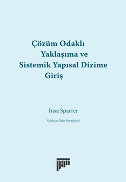 Çözüm Odaklı Yaklaşıma ve Sistemik Yapısal Dizime Giriş | Pan Yayıncılık (İnce Kapak)