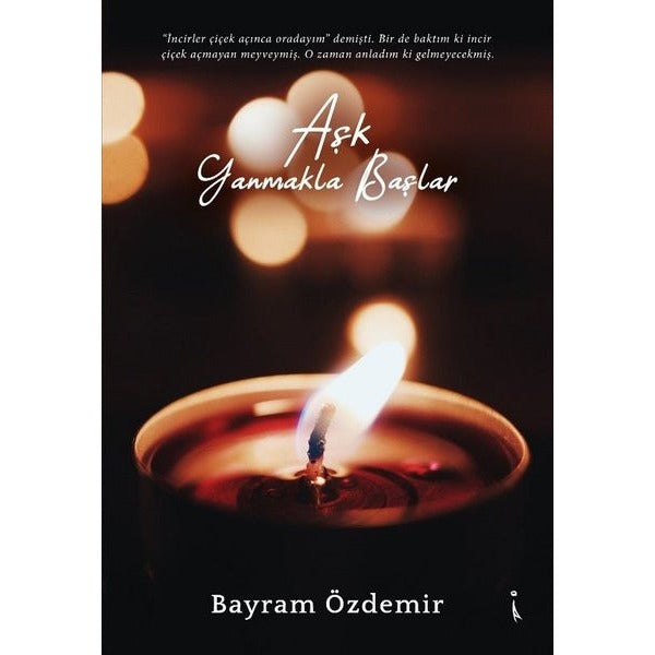 Aşk Yanmakla Başlar