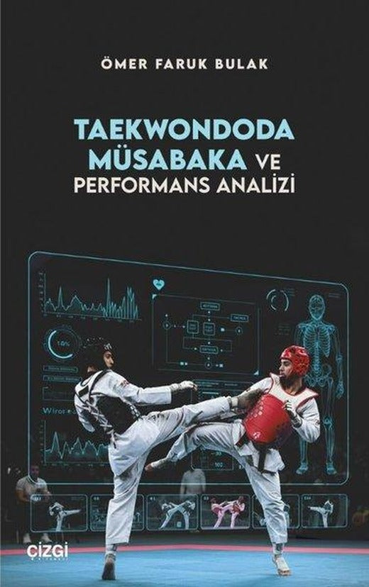 Taekwondoda Müsabaka ve Performans Analizi | Çizgi Kitabevi (İnce Kapak)