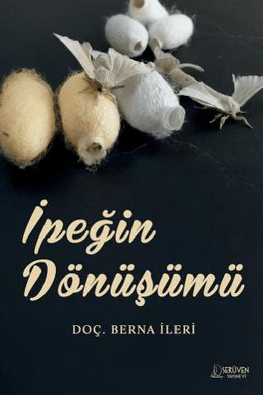 İpeğin Dönüşümü | Serüven Yayınevi (Ciltsiz)