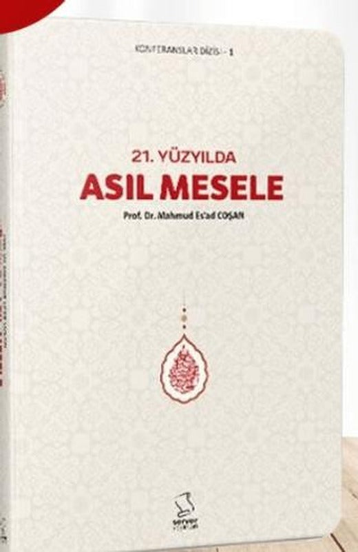 21. Yüzyılda Asıl Mesele - Cep Boy | Server Yayınları (Ciltsiz)