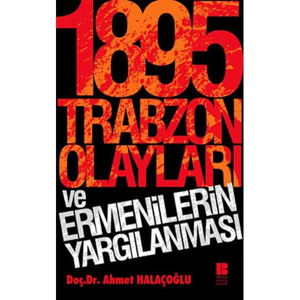 1895 Trabzon Olayları ve Ermenilerin Yargılanması | Bilge Kültür Sanat