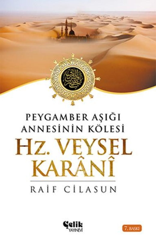 Hz. Veysel Karani - Peygamber Aşığı Annesinin Kölesi | Çelik Yayınevi (İnce Kapak)