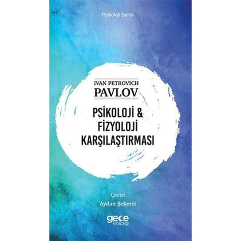 Psikoloji ve Fizyoloji Karşılaştırması - Psikoloji Serisi | Gece Kitaplığı