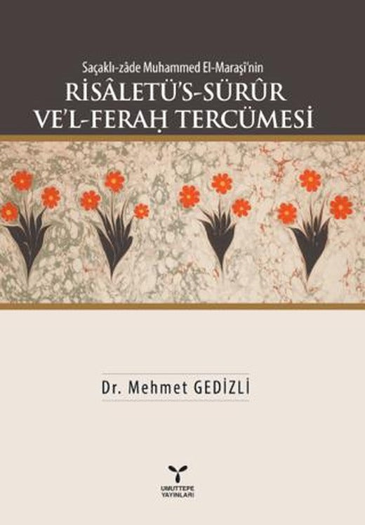 Saçaklı-zade Muhammed El-Maraşi'nin Risaletü’s-Sürur Ve’l-Ferah Tercümesi | Umuttepe Yayınları (Ciltsiz)