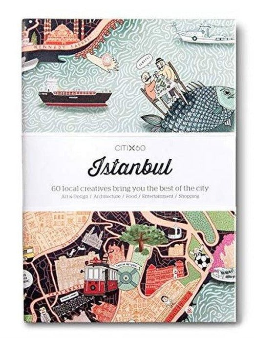 CITIx60 City Guides - Istanbul: 60 local creatives bring you the best of the city | Thames & Hudson (İnce Kapak)