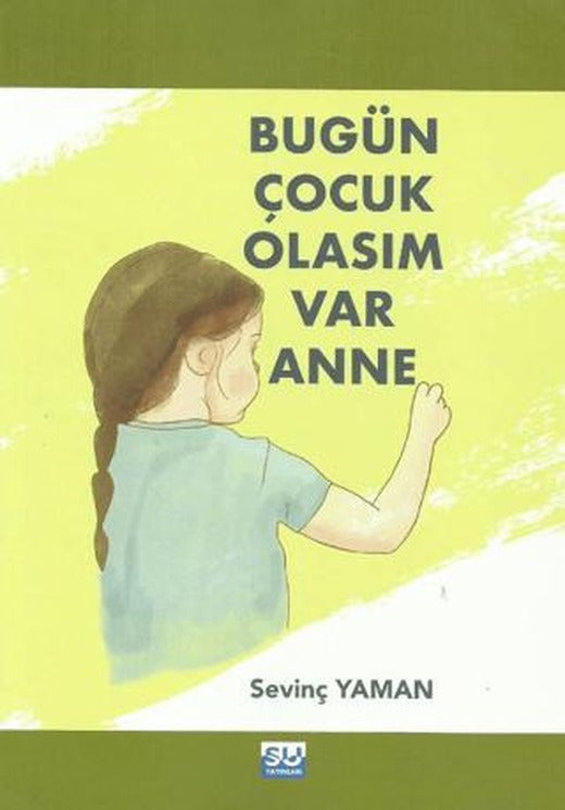 Bugün Çocuk Olasım Var Anne