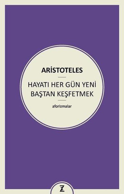 Hayatı Her Gün Yeni Baştan Keşfetmek | Zeplin Kitap (İnce Kapak)