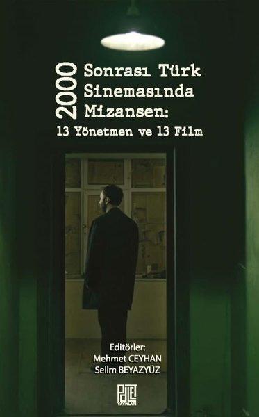 2000 Sonrası Türk Sinemasında Mizansen: 13 Yönetmen ve 13 Film | Palet Yayınları (İnce Kapak)  - Resim 1
