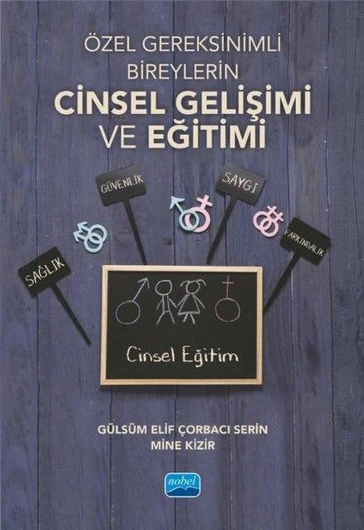 Özel Gereksinimli Bireylerin Cinsel Gelişimi ve Eğitimi | Nobel Akademik Yayıncılık (İnce Kapak)