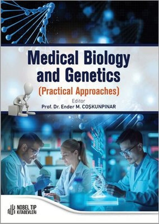 Medical Biology and Genetics - Practical Approaches | Nobel Tıp Kitabevleri (İnce Kapak)