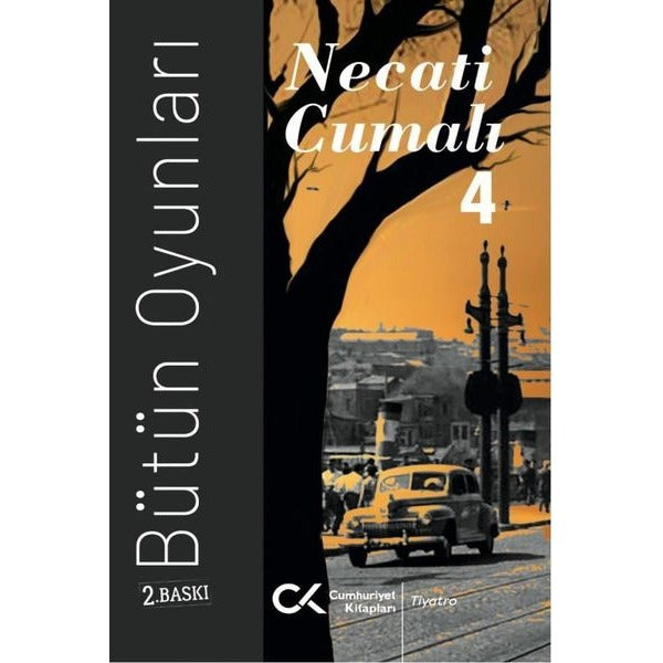 Necati Cumalı - Bütün Oyunları 4 | Cumhuriyet Kitapları (İnce Kapak)