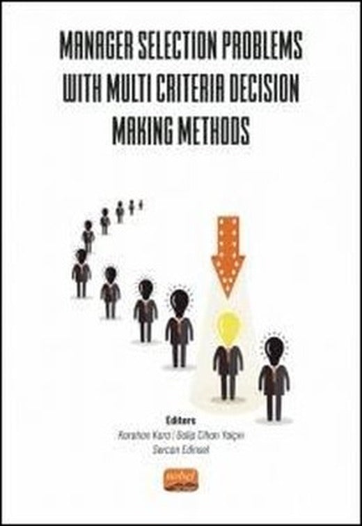 Manager Selection Problems With Multi Criteria Decision Making Methods | Nobel Bilimsel Eserler
