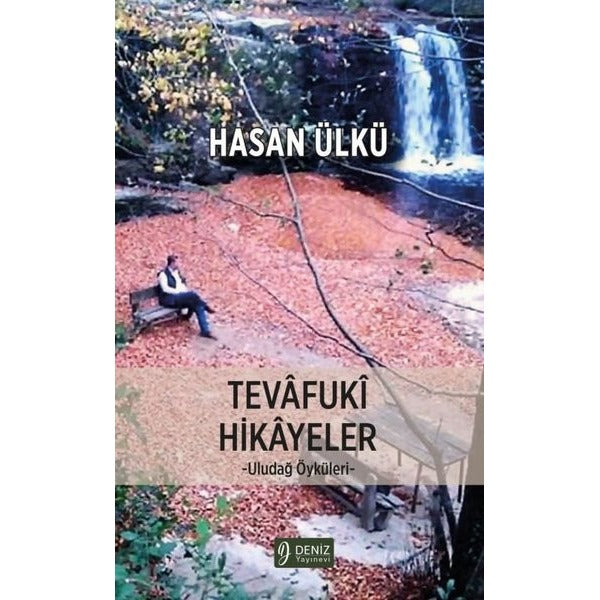 Tevafuki Hikayeler - Uludağ Öyküleri | Deniz Yayınevi
