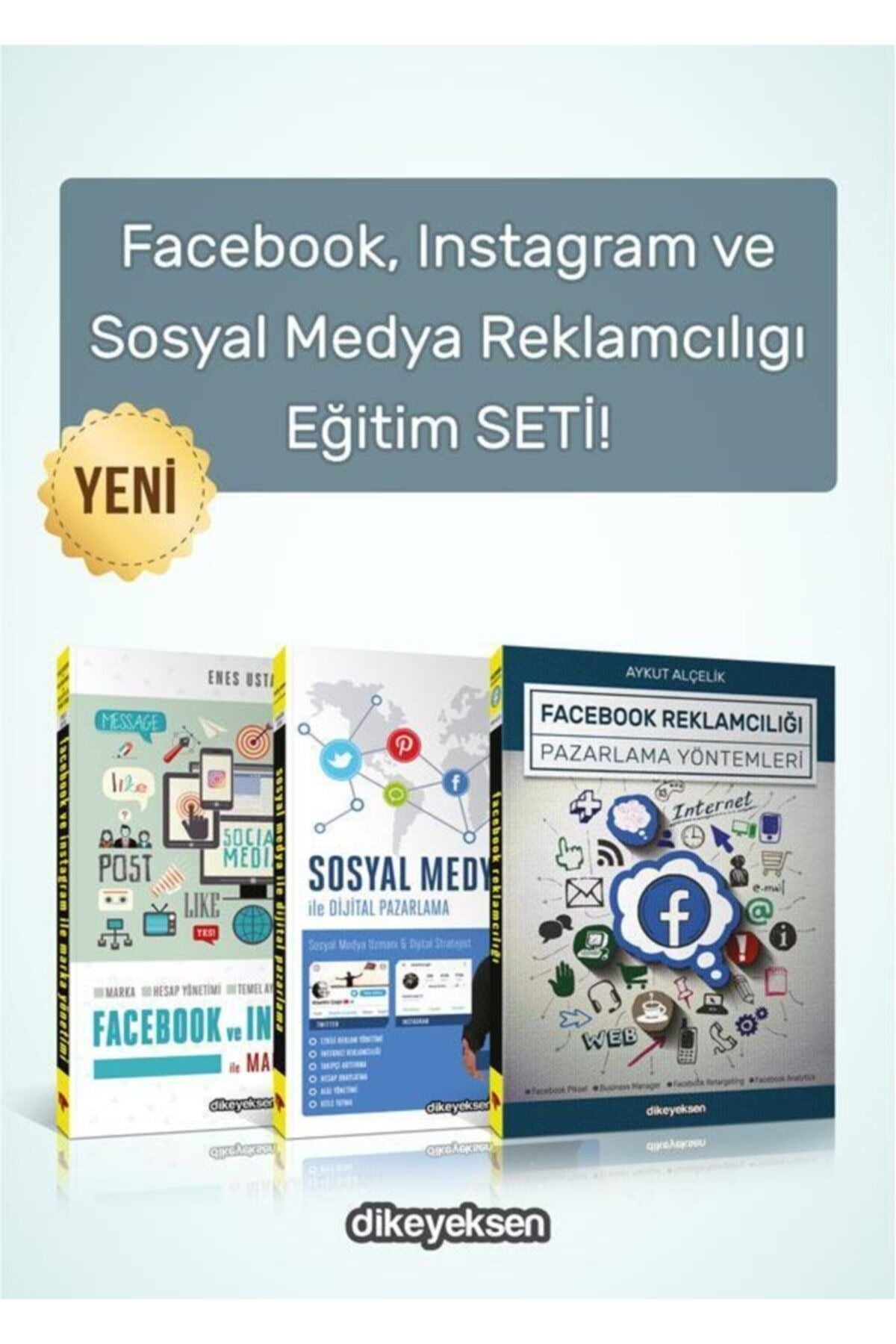 Facebook Instagram ve Sosyal Medya Reklamcılıgı Eğitim Seti - 3 Kitap Takım | Dikeyeksen (İnce Kapak)