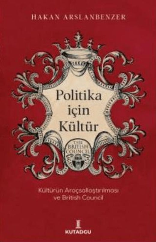 Politika İçin Kültür | Kutadgu Yayınları (Ciltsiz)