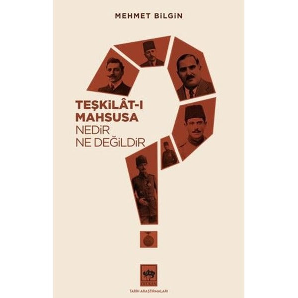 Teşkilat-ı Mahsusa Nedir? Ne Değildir? | Ötüken Neşriyat Yayınları