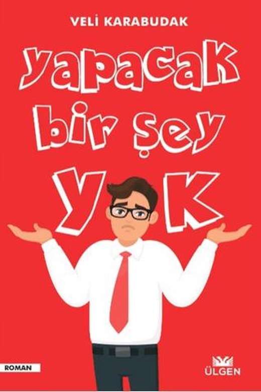 Yapacak Bir Şey Yok | Ülgen Yayınları (Ciltsiz)
