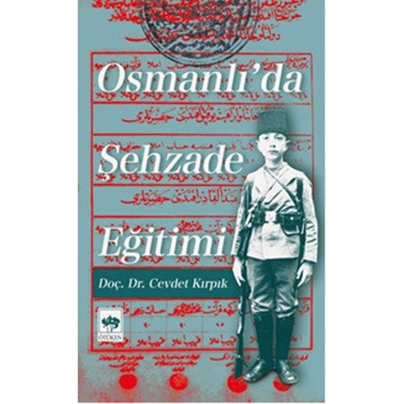 Osmanlı'da Şehzade Eğitimi | Ötüken Neşriyat