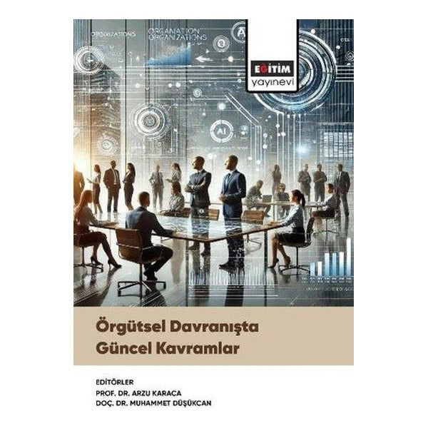 Örgütsel Davranışta Güncel Kavramlar | Eğitim Yayınevi (İnce Kapak)