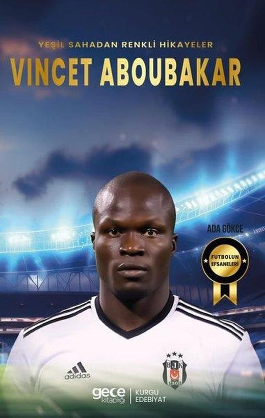 Yeşil Sahadan Renkli Hikayeler Vincet Aboubakar - Futbolun Efsaneleri | Gece Kitaplığı (İnce Kapak)