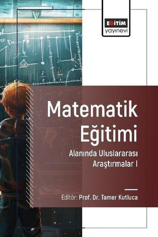Matematik Eğitimi Alanında Uluslararası Araştırmalar 1 | Eğitim Yayınevi (İnce Kapak)