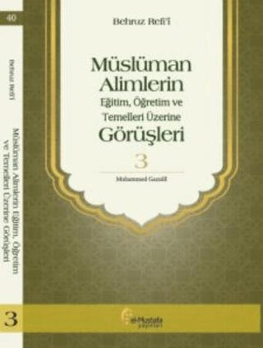 Müslüman Alimlerin Eğitim, Öğretim ve Temelleri Üzerine Görüşleri 3