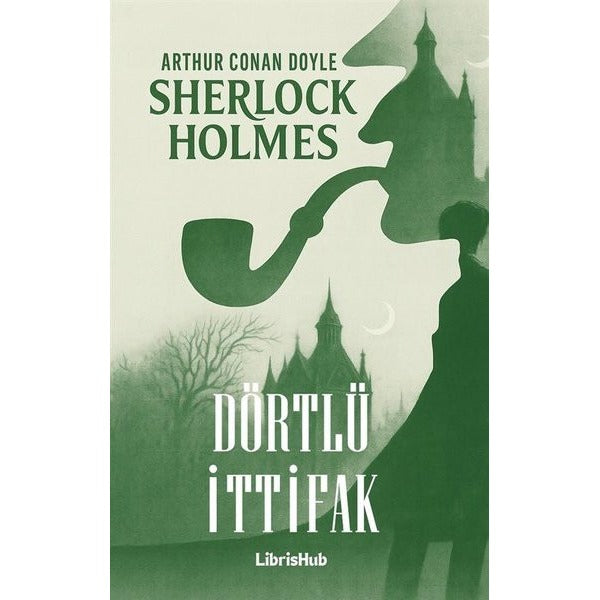 Sherlock Holmes - Dörtlü İttifak | Librishub Yayınları (İnce Kapak)