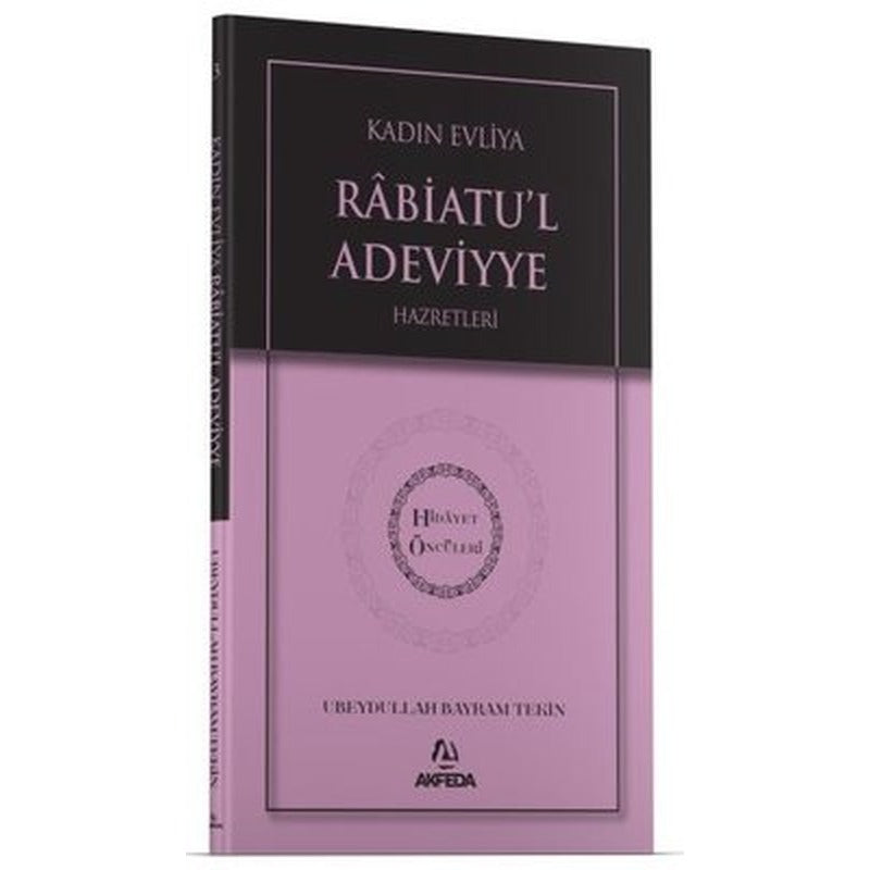 Kadın Evliya Rabiatul Adeviyye Hazretleri - Hidayet Öncüleri 3 | Akfeda Basım Yayın (İnce Kapak)