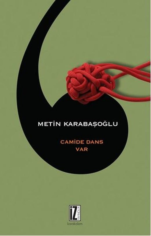 Camide Dans Var | İz Yayıncılık - Düşünce Dizisi (İnce Kapak)