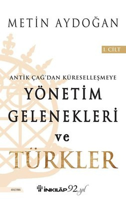 Yönetim Gelenekleri ve Türkler 1.Cilt-Antik Çağ'dan Küreselleşmeye | İnkılap Yayınları