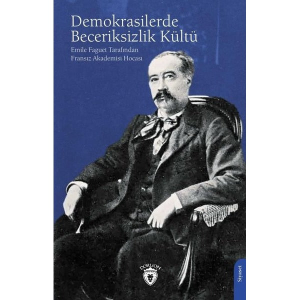 Demokrasilerde Beceriksizlik Kültü | Dorlion Yayınları (Ciltsiz)