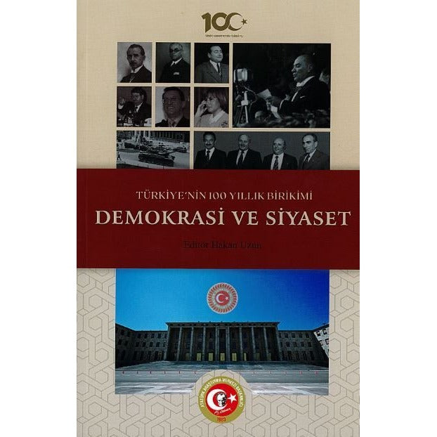 Türkiye'nin 100 Yıllık Birikimi: Demokrasi ve Siyaset | Atatürk Araştırma Merkezi (Ciltli)