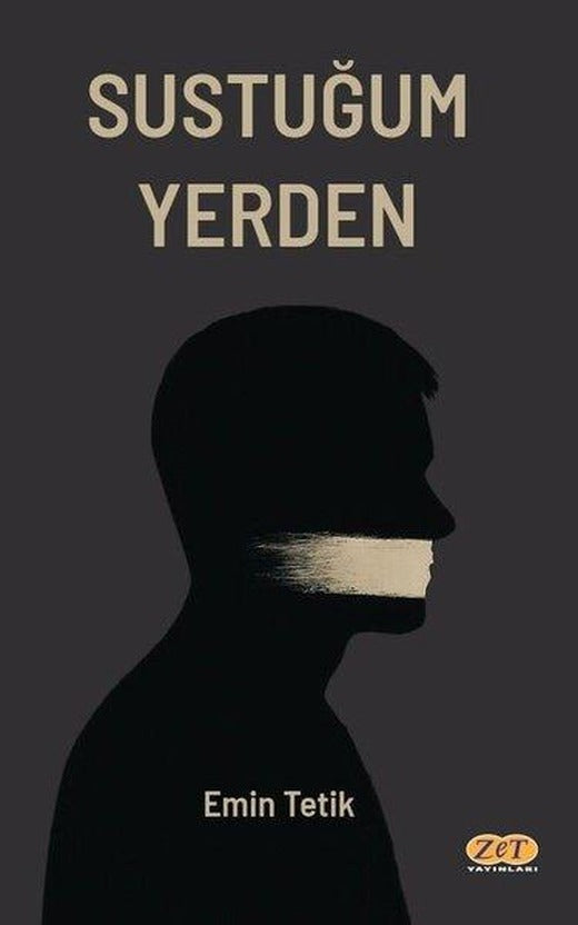 Sustuğum Yerden | Zet Yayınları (İnce Kapak)